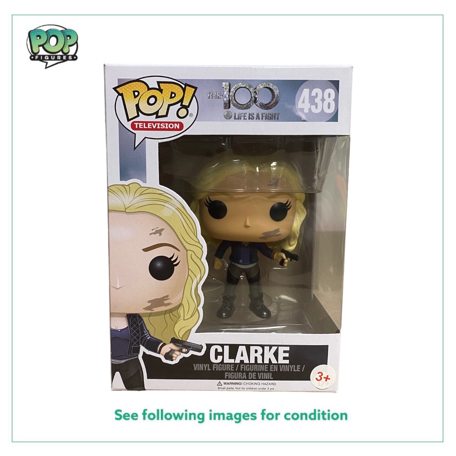 Clarke #438 Funko Pop! - The 100: Life Is A Fight - 2017 Pop! -